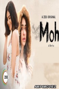 Moh (2019) Hindi Full Movie