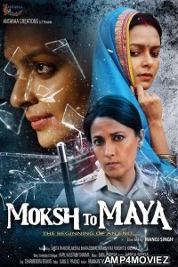 Moksh to Maya (2019) Hindi Full Movies