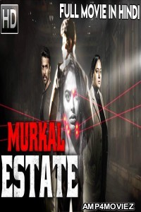 Murkal Estate (2020) Hindi Dubbed Movie