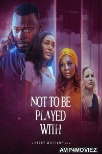 Not to Be Played With (2024) HQ Hindi Dubbed Movie