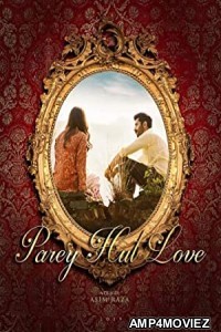Parey Hut Love (2019) Urdu Full Movie