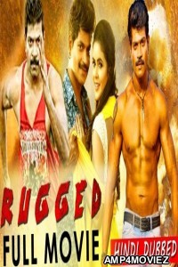 Rugged (2019) Hindi Dubbed Movie