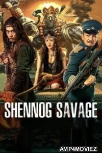Shennong Savage (2022) Hindi Dubbed Movie