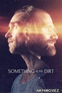 Something in the Dirt (2022) Hindi Dubbed Movie
