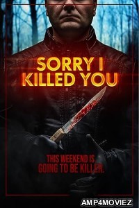 Sorry I Killed You (2020) UNRATED Hindi Dubbed Movie