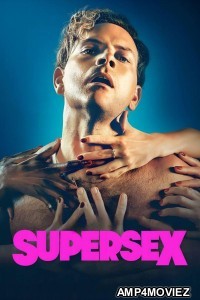 Supersex (2024) Season 1 Hindi Dubbed Complete Web Series