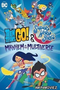 Teen Titans Go And DC Super Hero Girls Mayhem in the Multiverse (2022) ORG Hindi Dubbed Movie