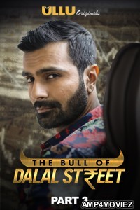 The Bull Of Dalal Street Part 3 (2020) UNRATED Hindi Season 1 Complete Show