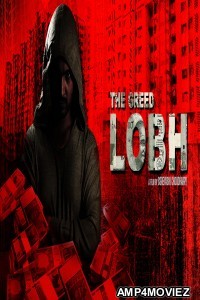 The Greed Lobh (2020) Hindi Full Movie