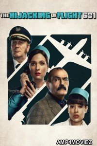 The Hijacking of Flight 601 (2024) Season 1 Hindi Dubbed Complete Web Series
