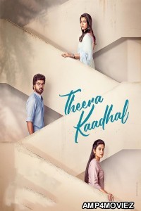 Theera Kadhal (2023) HQ Hindi Dubbed Movies