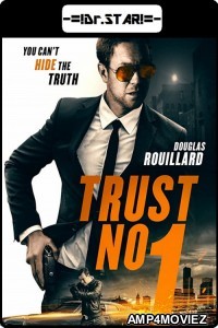 Trust No 1 (2019) UNCUT Hindi Dubbed Movie