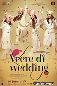 Veere Di Wedding (2018) Bollywood Hindi Full Movie 