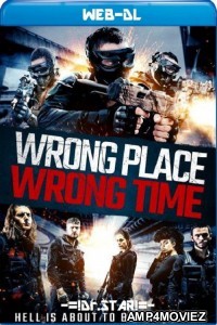 Wrong Place Wrong Time (2021) Hindi Dubbed Movies